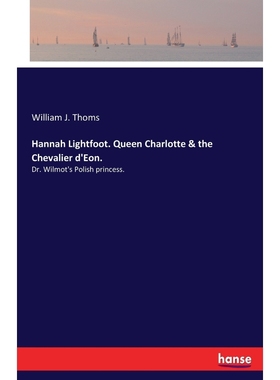 预订Hannah Lightfoot. Queen Charlotte & the Chevalier d'Eon.