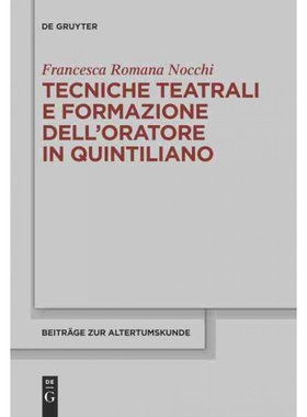 按需印刷DEG Tecniche teatrali e formazione dell’oratore in Quintiliano[9783110324464]