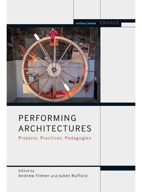按需印刷不退不换Performing Architectures Projects, Practices, Pedagogies[9781474247979]