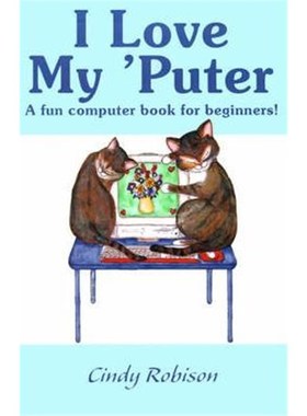 按需印刷I Love My 'Puter:A Fun Computer Book for Beginners![9780595142651]