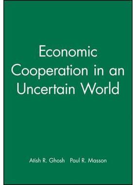 预订不退不换Economic Cooperation in an Uncertain World