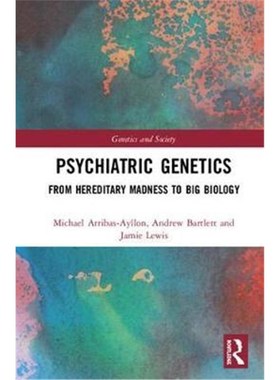 按需印刷Psychiatric Genetics:From Hereditary Madness to Big Biology[9781138999985]