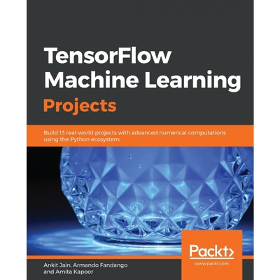 按需印刷TensorFlow Machine Learning Projects[9781789132212]