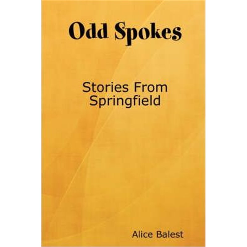 按需印刷Odd Spokes Stories from Springfield[9780615210841]