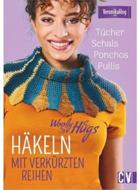 预订【德语】Woolly Hugs Häkeln mit verkürzten Reihen:Tücher, Schals, Ponchos, Pullis. Bunte