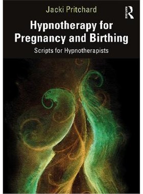 按需印刷Hypnotherapy for Pregnancy and Birthing:Scripts for Hypnotherapists[9781032003498]