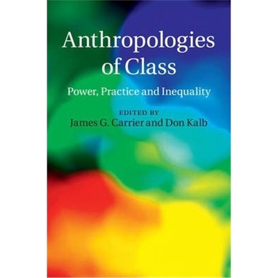 按需印刷Anthropologies of Class:Power, Practice, and Inequality[9781107087415]