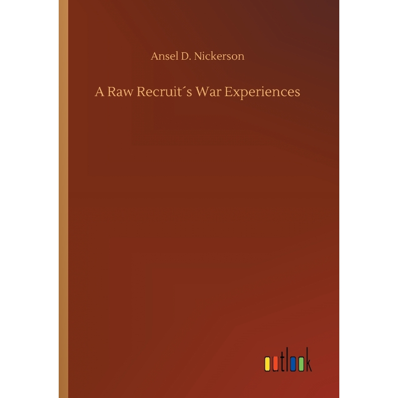 按需印刷A Raw Recruit?s War Experiences[9783734047343] 书籍/杂志/报纸 文学小说类原版书 原图主图