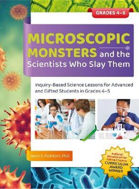 预订不退不换Microscopic Monsters and the Scientists Who Slay Them:Inquiry-Based Science Lessons for Advanced and Gifted