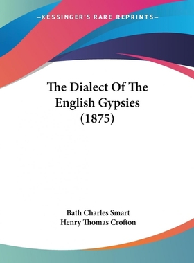 按需印刷The Dialect Of The English Gypsies (1875)[9781437314205]