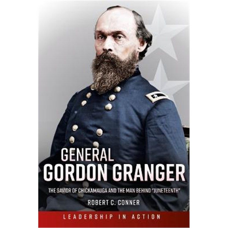 预订general gordon granger:the savior of chickamauga and the man