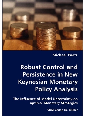 按需印刷Robust Control and Persistence in New Keynesian Monetary Policy Analysis[9783836432689]