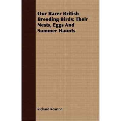 按需印刷不退不换Our Rarer British Breeding Birds; Their Nests, Eggs And Summer Haunts[9781408690222]