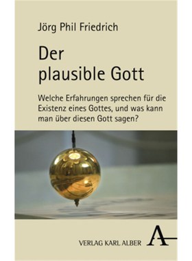 预订【德语】Der plausible Gott:Welche Erfahrungen sprechen für die Existenz eines Gottes, u