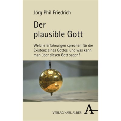 预订【德语】Der plausible Gott:Welche Erfahrungen sprechen für die Existenz eines Gottes, u