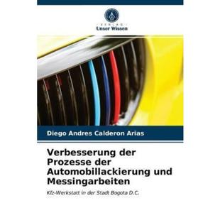 预订【德语】 Verbesserung der Prozesse der Automobillackierung und Messingarbeiten:Kfz-Werkstatt