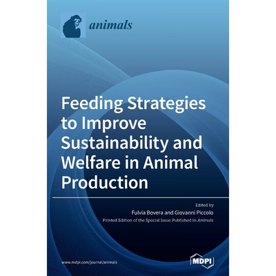 按需印刷不退不换Feeding Strategies to Improve Sustainability and Welfare in Animal Production[9783039432523]