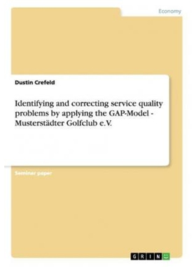 预订不退不换Identifying and correcting service quality problems by applying the GAP-Model - Musterst?dter Golfcl