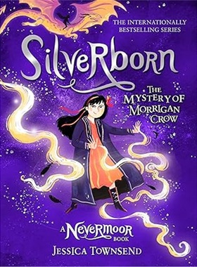 现货Silverborn: The Mystery of Morrigan Crow Book 4  永无境4 黑鸦之谜 美版精装[9781510107359]