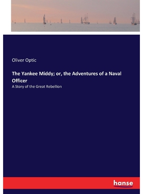 按需印刷The Yankee Middy; or, the Adventures of a Naval Officer[9783337212391]