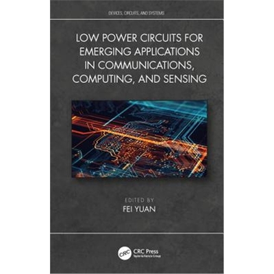 按需印刷图书Low Power Circuits for Emerging Applications in Communications, Computing, and Sensing[9781138580015]
