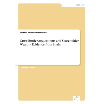 按需印刷不退不换Cross-Border Acquisitions and Shareholder Wealth - Evidence from Spain[9783838697420]