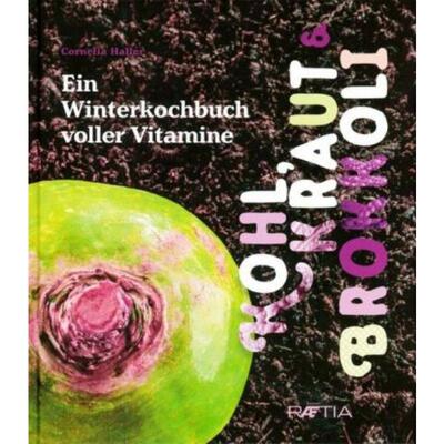 预订【德语】 Kohl, Kraut & Brokkoli:Ein Winterkochbuch voller Vitamine