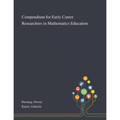 按需印刷Compendium for Early Career Researchers in Mathematics Education[9781013271748]