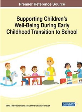 按需印刷不退不换Supporting Children's Well-Being During Early Childhood Transition to School[9781799844358]
