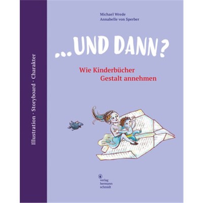 预订【德语】... und dann?:Wie Kinderbücher Gestalt annehmen. Illustration | Storyboard | Ch