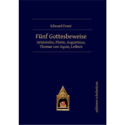 预订不退不换德语Fünf Gottesbeweise:Aristoteles, Plotin, Augustinus, Thomas von Aquin, Leibniz