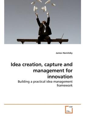 按需印刷Idea creation, capture and management for innovation[9783639227383]
