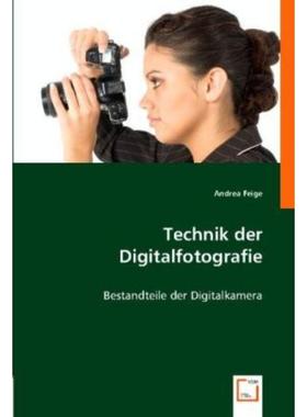 预订【德语】 Technik der Digitalfotografie:Bestandteile der Digitalkamera