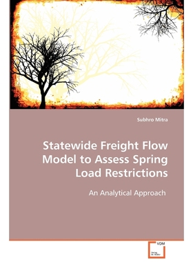 按需印刷Statewide Freight Flow Model to Assess Spring Load Restrictions[9783639089073]