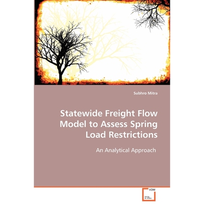 按需印刷Statewide Freight Flow Model to Assess Spring Load Restrictions[9783639089073]