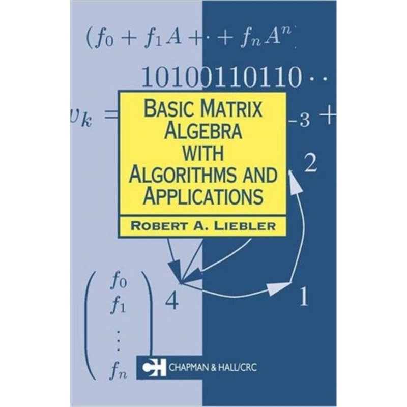 预订Basic Matrix Algebra with Algorithms and Applications[9781584883333]