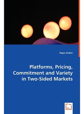 按需印刷Platforms, Pricing, Commitment and Variety in Two-Sided Markets[9783639051919]