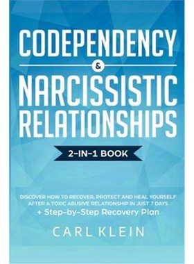 预订Codependency and Narcissistic Relationships:Discover How to Recover, Protect and Heal Yourself after a Toxic Abusive