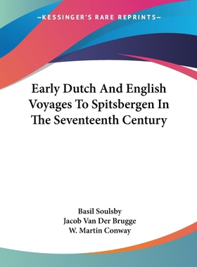 按需印刷不退不换Early Dutch And English Voyages To Spitsbergen In The Seventeenth Century[9781432552923]