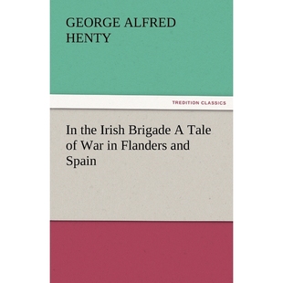 Brigade 9783842486737 the Irish Flanders Tale Spain 按需印刷In and War