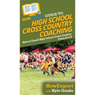 按需印刷不退不换HowExpert Guide to High School Cross Country Coaching[9781647588823]