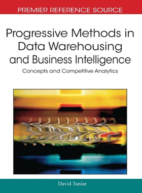 按需印刷不退不换Progressive Methods in Data Warehousing and Business Intelligence[9781605662329]