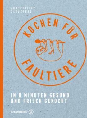 预订【德语】 Kochen für Faultiere:In 8 Minuten gesund und frisch gekocht
