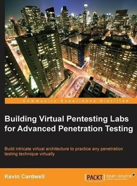 按需印刷Building Virtual Pentesting Labs for Advanced Penetration Testing[9781783284771]