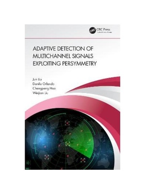按需印刷TF Adaptive Detection of Multichannel Signals Exploiting Persymmetry[9781032374246]