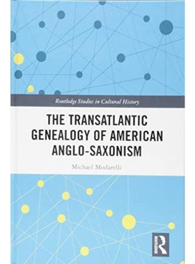 按需印刷The Transatlantic Genealogy of American Anglo-Saxonism[9781138352605]