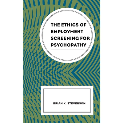 按需印刷不退不换The Ethics of Employment Screening for Psychopathy[9781793616821]