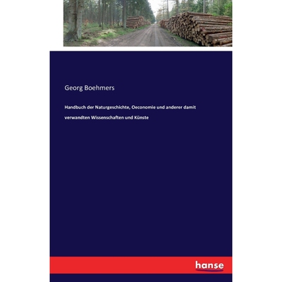 按需印刷Handbuch der Naturgeschichte, Oeconomie und anderer damit verwandten Wissenschaften und Künste[9783742852519]