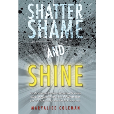 按需印刷Shatter Shame and Shine[9781452586922]