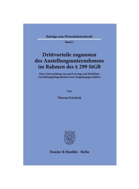 预订【德语】Drittvorteile zugunsten des Anstellungsunternehmens im Rahmen des    299 StGB.:Eine Untersuchung von 